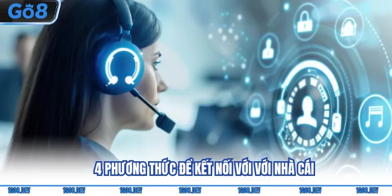 4 phương thức để kết nối với với nhà cái