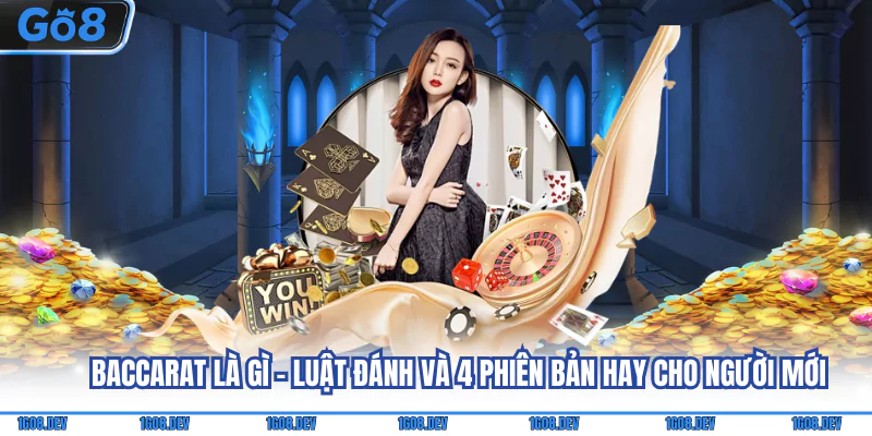 Baccarat Là Gì - Luật Đánh Và 4 Phiên Bản Hay Cho Người Mới 8 Baccarat là gì