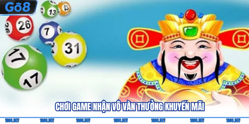 Xổ Số Go8 - Nền Tảng Chơi Lô Đề Uy Tín Với Nhiều Trò Hot 5 Chơi game nhận vô vàn thưởng khuyến mãi