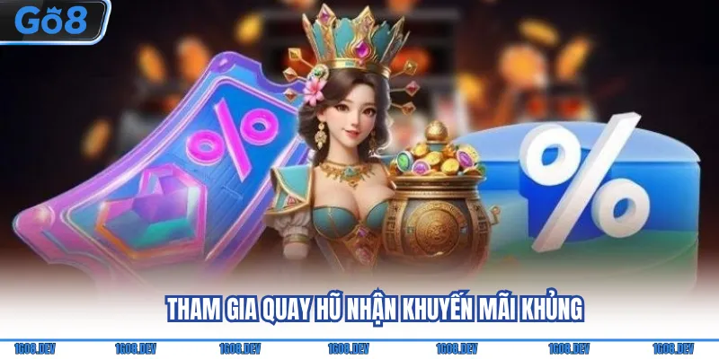 Nổ Hũ Go8 - Trải Nghiệm Game Hot & Săn Jackpot Khủng 5 Tham gia quay hũ nhận khuyến mãi khủng