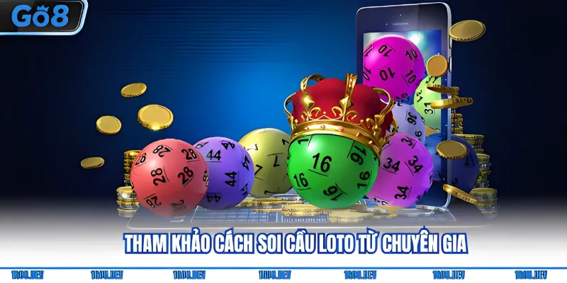 Cách Soi Cầu Loto - Top 3 Phương Pháp Chọn Số Hiệu Quả 3 Tham khảo cách soi cầu Loto từ chuyên gia