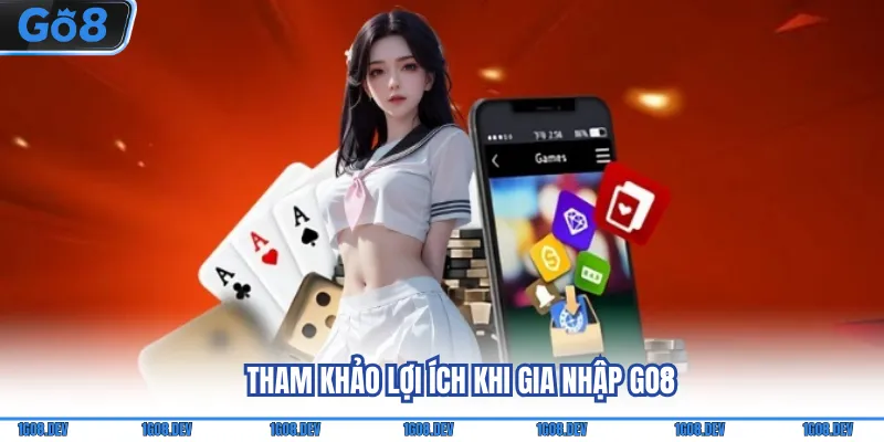 Đăng Ký Go8 - Hướng Dẫn Tạo Tài Khoản Chỉ Trong 2 Phút 2 Tham khảo lợi ích khi gia nhập Go8